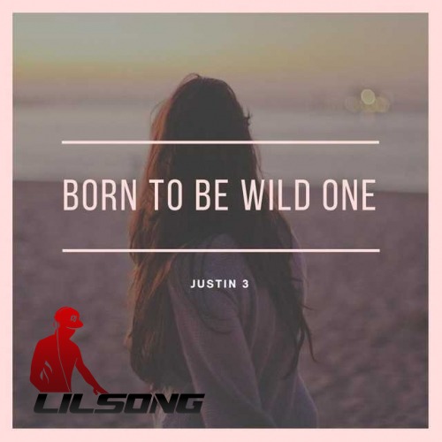 Justin 3 - Born To Be Wild One